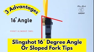 Slingshot 16° Degree Angle Or Sloped Fork Tips, 3 Advantages