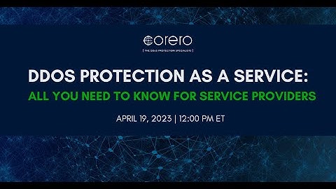 DDoS Protection-as-a-Service: All You Need To Know For Service Providers