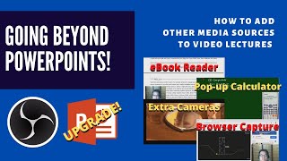 BEYOND THE POWERPOINT | Adding Other Media Sources to Video Lectures