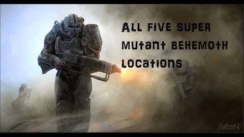 Fallout 4 - Super mutant behemoth locations ( all five )