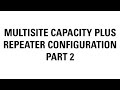 Multisite Capacity Plus (Part 2) Master Repeater Configuration