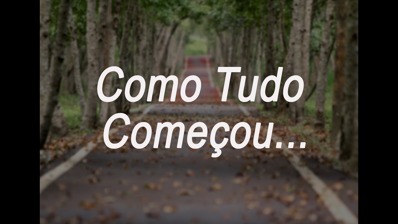 Como Tudo Começou... - YouTube