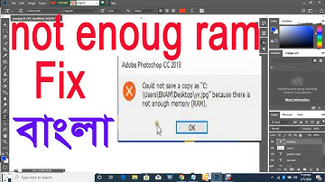Not Enough Ram in Photoshop Error Problem Fix or Solve Bangla Photoshop File not Save