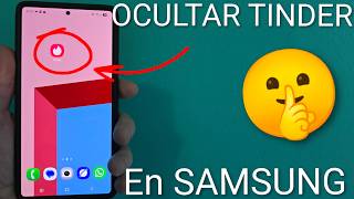 🤫 ¡ESCÓNDELO! Cómo OCULTAR TINDER en Samsung (100% Invisible)