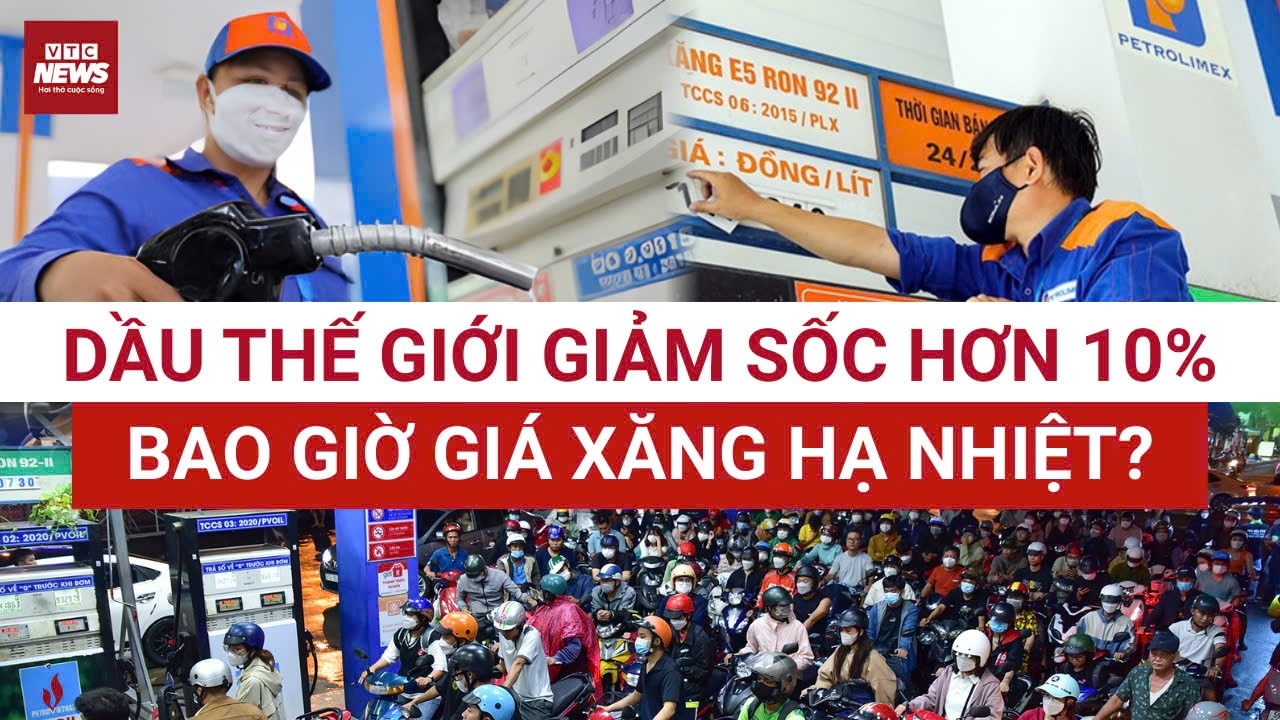 Giá dầu thế giới lao dốc sau động thái của G7: Vì sao xăng trong nước vẫn tăng và bao giờ giảm?
