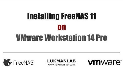 Installing FreeNAS 11 on VMware Workstation 14 Pro (1/5)