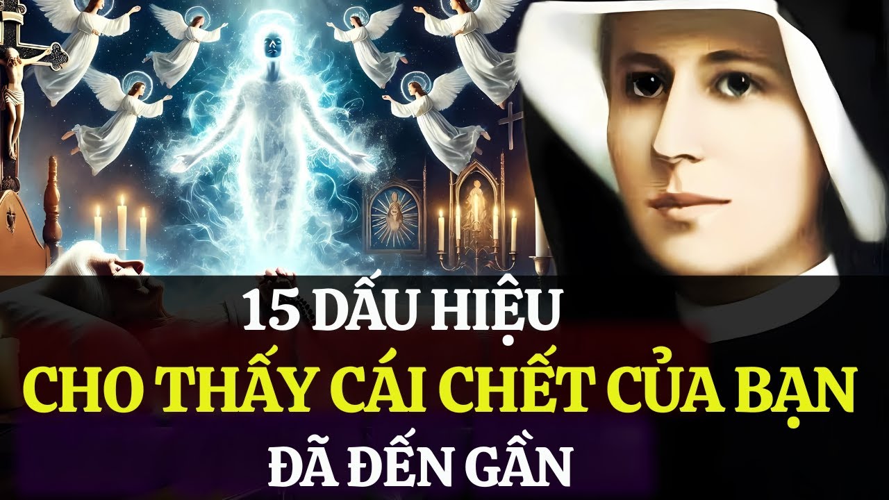 5 dấu hiệu cho thấy cái chết của bạn đã đến rất gần – Lời cảnh báo từ Thánh Faustina!