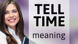 Mastering the Phrase Tell Time