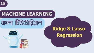 #15 Ridge and Lasso Regression | Machine Learning Bangla Tutorial
