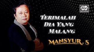 Mansyur S - Terimalah Dia Yang Malang | Official Music Video