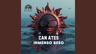 Inmenso Beso - Can Ates