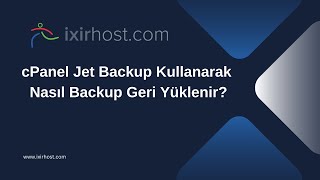 Cpanel Jet Backup Kullanarak Nasıl Backup Geri Yüklenir? Video Destek - Bir Başka Destek