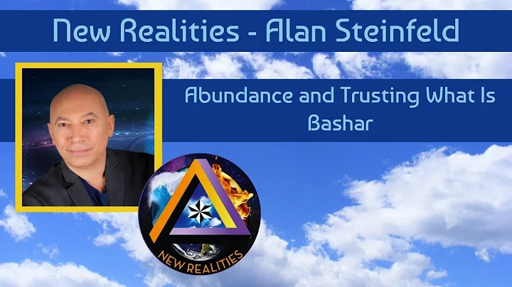 Bashar on Abundance and Trusting What Is - (posted with permission)