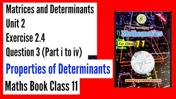 Exercise 2.4 class 11 maths question 3 part I to iv | Class 11 maths | Properties of determinatnts