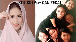 SITI KDI feat GAN'ZEGAT