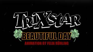 TriXstar - Beautiful Day [Lyrics Video]