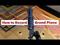 How to Record Grand Piano | Featuring Doug Fearn