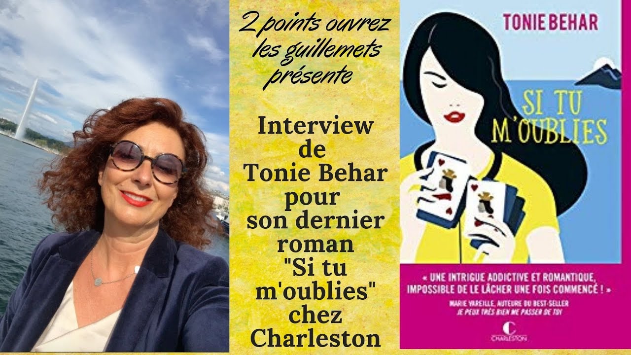 INTERVIEW DE TONIE BEHAR POUR SON DERNIER ROMAN SI TU M'OUBLIES