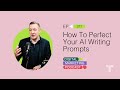 How to perfect your ai writing prompts  episode 377  the digital marketing podcast