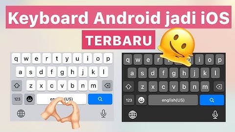 Cara mengubah keyboard android menjadi iphone terbaru