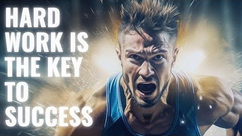 UNLOCK YOUR POTENTIAL: Hard Work Is the Key to Success | Motivational Video