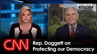 Rep. Doggett Joins CNN To Discuss Protecting our Democracy