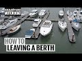 How to: Leaving a Windy Berth | Motor Boat & Yachting