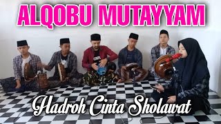 ALQOLBU MUTAYYAM ~ اَلقَلْبُ مُتَيَّمْ || HADROH CINTA SHOLAWAT