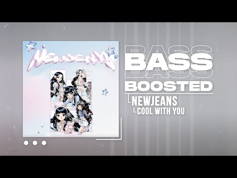NewJeans 뉴진스 Cool With You BASS BOOSTED 