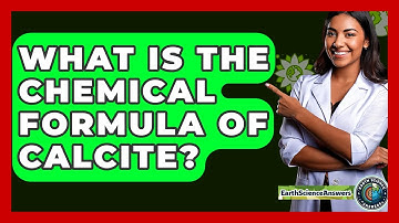 What Is The Chemical Formula Of Calcite? - Earth Science Answers