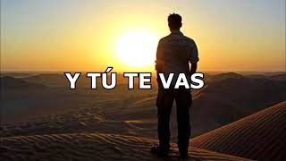 Chayanne - Y Tú Te Vas (Letra)