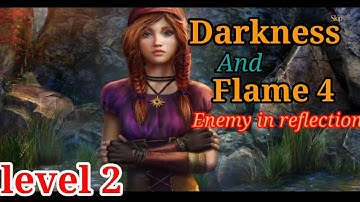 Darkness And Flame 4: Enemy in reflection; |Walkthrough| level# 2