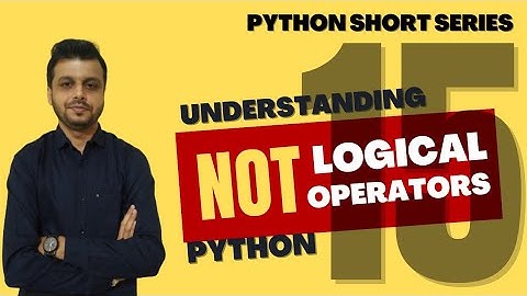 EP15 | Python Logical NOT Operator: How to Use It in Your Code