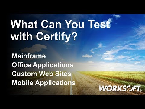 What Can You Test with Worksoft Certify?