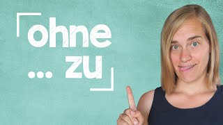 German Lesson (97) - ohne ... zu - Infinitive Clauses - A2/B1