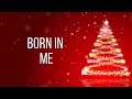 Born In Me - A Christmas Carol by Eno Michael