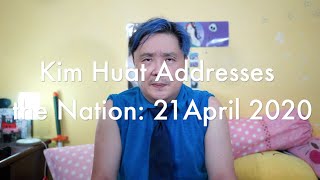 Kim Huat Addresses the Nation: 21st April 2020