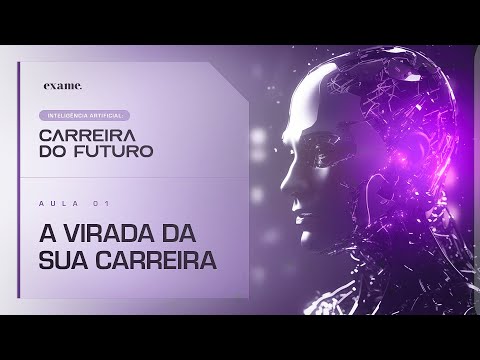 A Virada da Sua Carreira | Aula 1 - Série: Inteligência Artificial: Carreira do Futuro