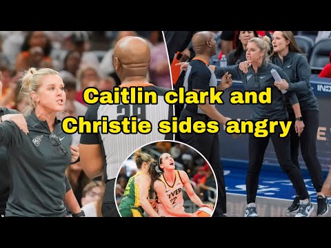 Christie Sides Angry And Accuses Referees Of Failing To Protect Caitlin Clark