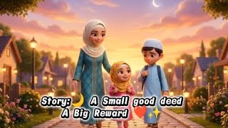 Datos 🌙 A Small Good Deed, A Big Reward ❤️ | Islamic Moral Story | Beautiful Lesson Noticias
