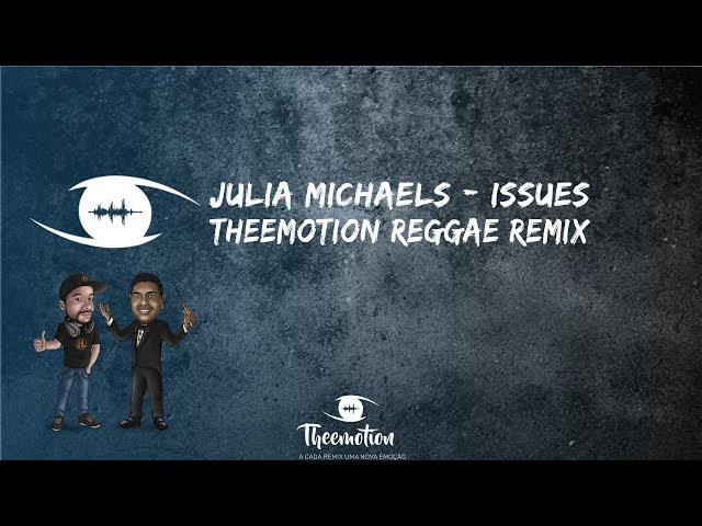 #ReggaeRemix Julia Michaels - Issues (Theemotion Reggae Remix) class=