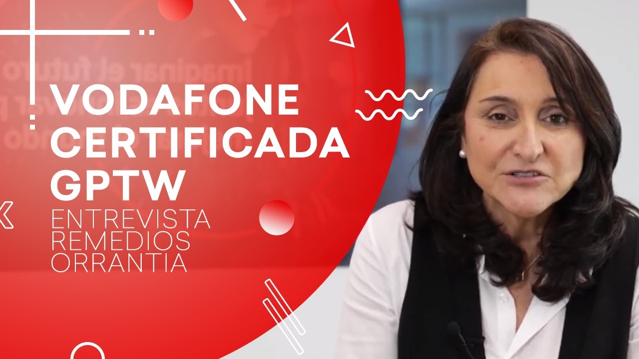 GPTW Spain Culturas de Confianza: Vodafone Great Place to Work® Certified™