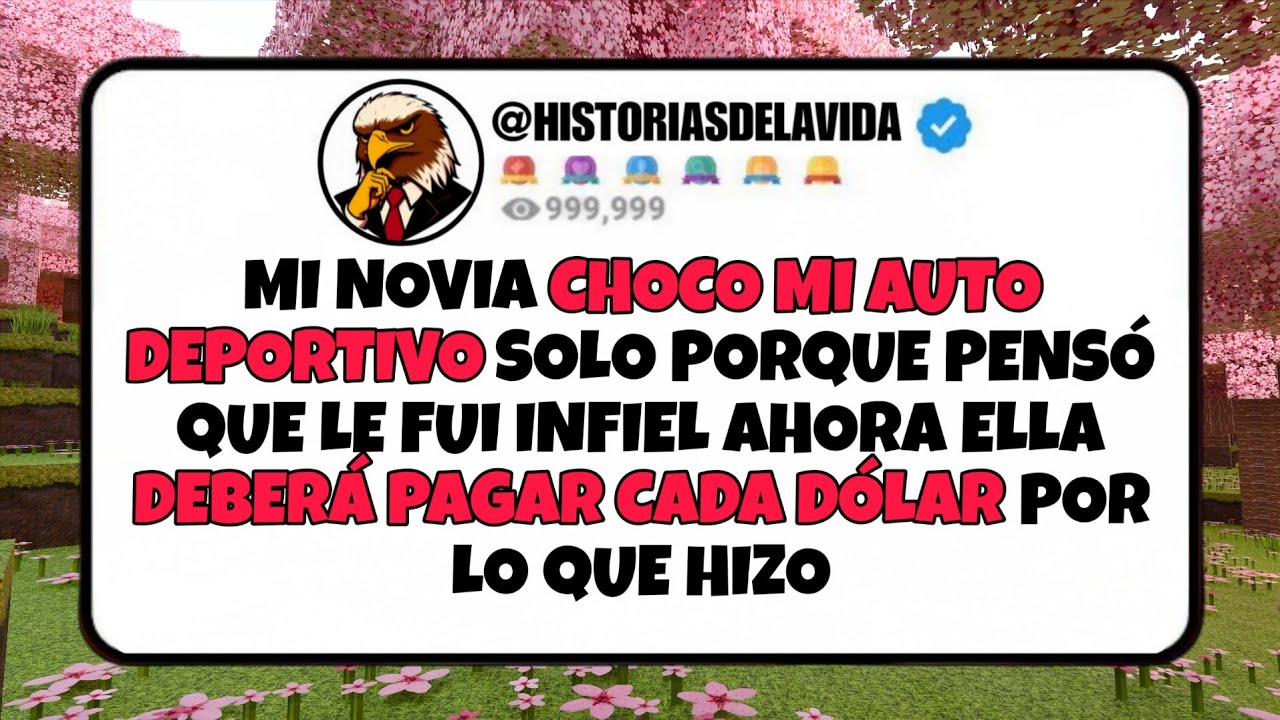 Mi novia CHOCO MI AUTO DEPORTIVO solo porque pensó que LE FUI INFIEL ahora DEBERA PAGAR CADA DOLAR