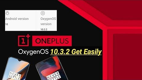 Oxygen Os 10.3.2 for One plus 6/6t | Get Easily | Updates Features and more