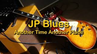 JP Blues - Another Time Another Place