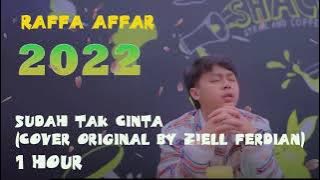Raffa Affar - Sudah Tak Cinta (Cover Original by Ziell Ferdian) 1 hour