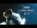 Jimin Iconic Parts | pt.2