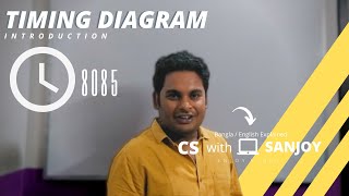 Timing Diagram | Introduction | 8085 Microprocessor | Bengali / English | Sanjoy Ghosh