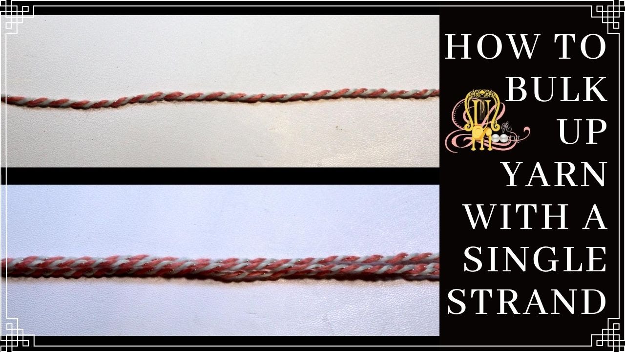 How to Do Yarn Bulking With Single Strand YouTube