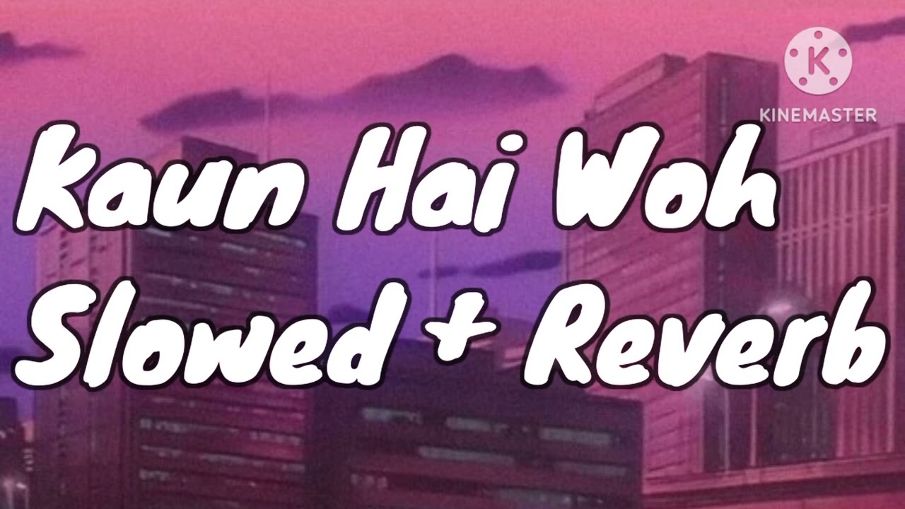 Kaun Hai Woh Bahubali Song Slowed Reverb YouTube Kaun Hai Woh Bahubali Song Slowed Reverb YouTube
